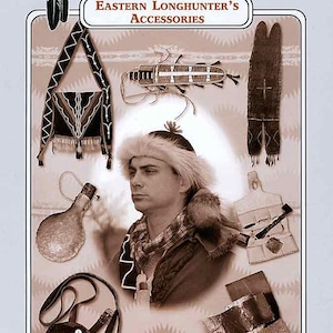 Eastern Longhunter&#39;s Accessories Canadian Cap, Rifleman&#39;s Bag, Pipe Bag, Tomahawk & Knife Sheaths + More - Missouri River Sewing Pattern #46