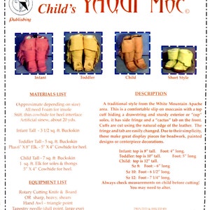 May include: A pattern for making Yaqui moccasins for children. The pattern includes instructions for infant, toddler, and child sizes. The pattern is printed on a white background with a red, white, and blue border. The pattern includes a materials list and equipment list.