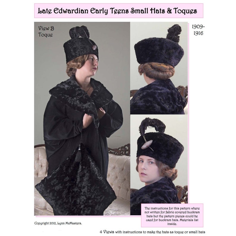 Edwardian Hats, Titanic Hats, Tea Party Hats     Late Edwardian-Early Teens Small Hat or Toque Sewing Pattern # 49 by Lynn McMasters $12.95 AT vintagedancer.com