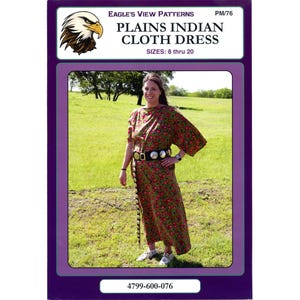May include: A pattern for a Plains Indian cloth dress. The dress is a long, flowing style with a floral pattern. The image includes the text "PLAINS INDIAN CLOTH DRESS" and "SIZES: 8 thru 20". The dress is worn with a silver belt.