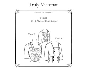 Truly Victorian 1911 Narrow Panel Blouse Sewing Pattern # TVE45 Bust sizes 30" - 56"