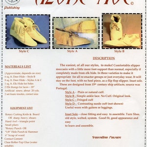 May include: A pattern for making Azore Moc slippers, a comfortable slipper moccasin with a little more foot support than normal. The pattern includes instructions for three styles: plain or natural cuff, simple ankle lace with no cuff, and fringed cuff. The pattern is designed from 15th century ship artifacts, source was Portugal.