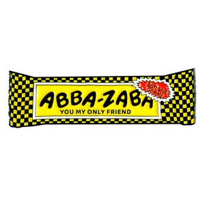 Abba Zabba, my only friend