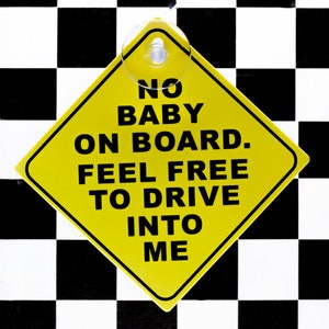 NO BABY car window sign