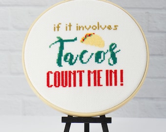 Funny Taco Counted Cross Stitch Digital Pattern. Cute and simple. If It Involves Tacos Count Me In Words. Digital PDF Instant Download Chart