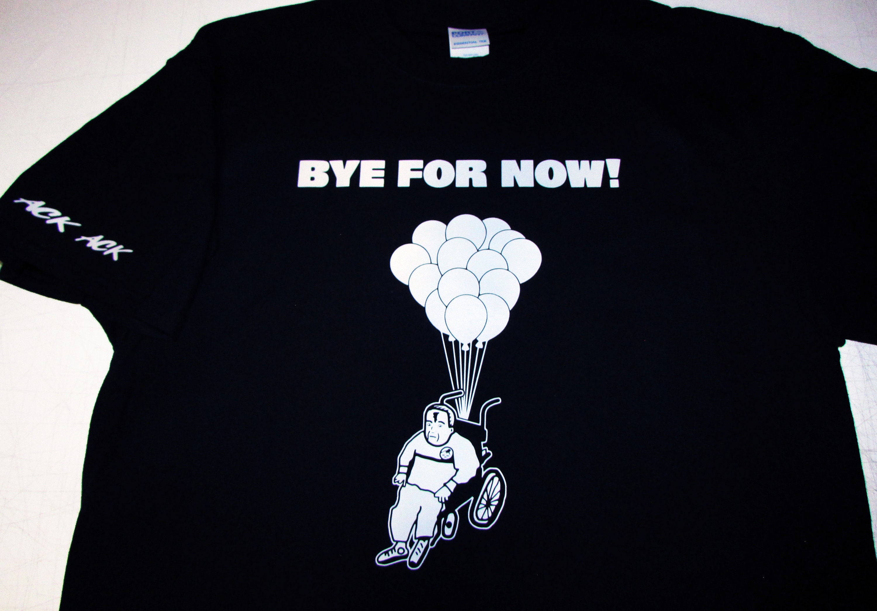 ETM Aka Eric the Actor T-shirt Bye for Now Ack