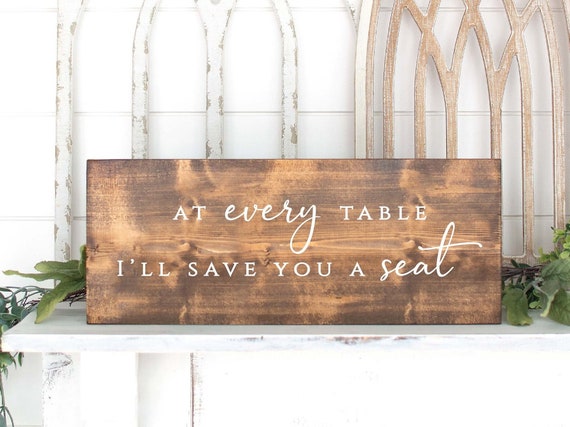At Every Table I'll Save You a Seat | Wedding Sign Decal | Wedding Decor | Welcome Wedding Decal | Wedding Vinyl | Wedding Seating Chart