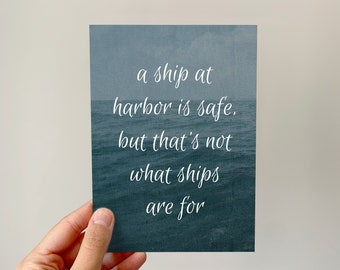 5x7 Print - A Ship at Harbor is Safe, But that's not what Ships are For - Sailing Quote - Ocean Photography