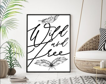 Wild and Free  |  Printable wall art, Black and white, Boho, Whimsical, Digital prints, Inspirational quotes,  Downloadable art