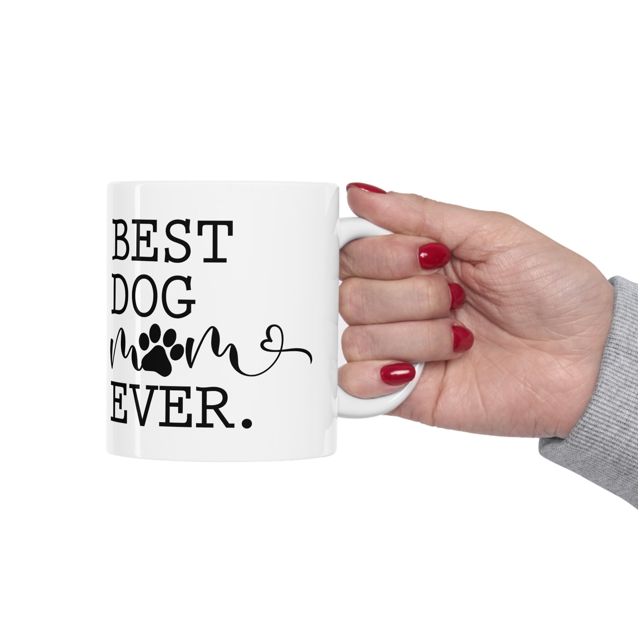 Best Dog Mom Ever Funny Coffee Mug - 11 Oz Ceramic Mug For Dog Lovers, Pet Owner Gifts For Women & Men - View #10