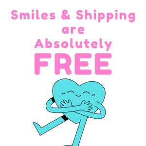 May include: A blue heart-shaped character with a big smile, hugging itself. The text above reads "Smiles & Shipping are Absolutely FREE".
