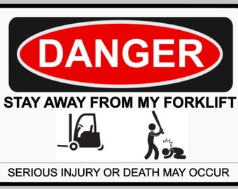 Danger stay away from my forklift funny warning sign self adhesive sticker