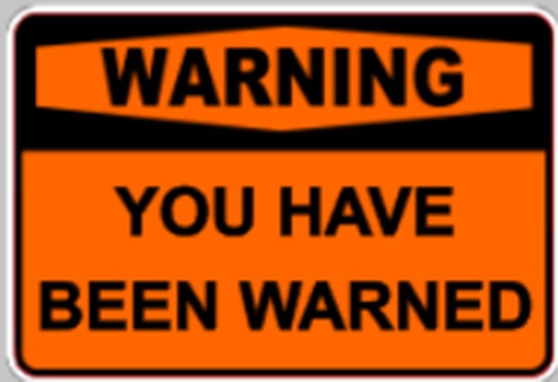 Funny warning you have been warned sticker self adhesive image 1