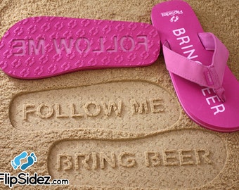 Follow Me Bring Beer Sand Imprint Sandals - Pre-Made, Ready to Ship!