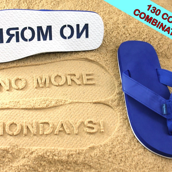 No More Mondays! Retirement Sand Imprint Sandals. - Available in 130 Color Combinations