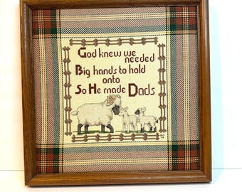 Vintage Cross Stitch Wall Hanging. God knew we needed big hands to hold onto so he made dads. Handmade in Wooden Frame. Rustic Needlepoint.