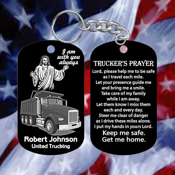 Dump Truck Driver Gift - Trucker's Prayer Dog Tag Keychain - Jesus Design, I am with you always - Personalized