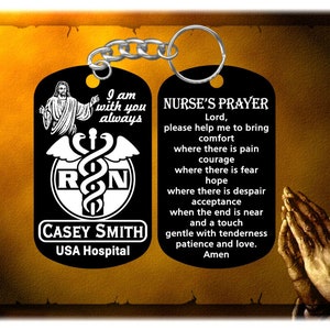 Nurse RN Gift with Nurse's Prayer Dog Tag Keychain - Jesus Design, I am with you always - Personalized