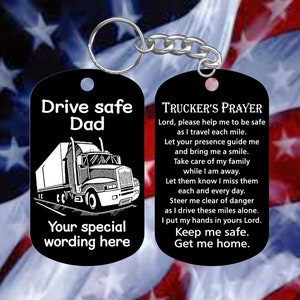 Drive Safe Dad Personalized Semi Truck Driver Dog Tag Keychain with Trucker&#39;s Prayer - Super Tough Metal