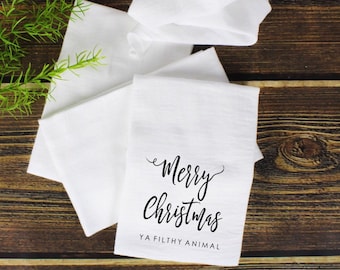 Merry Christmas Ya Filthy Animal Tea Towel: Farmhouse Flour Sack