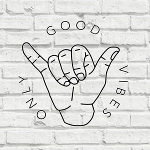 May include: Black and white line drawing of a hand making the shaka sign with the words "GOOD VIBES ONLY" around it.