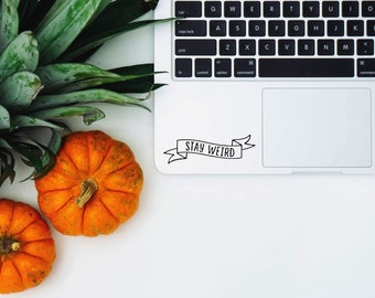 Stay Weird Decal