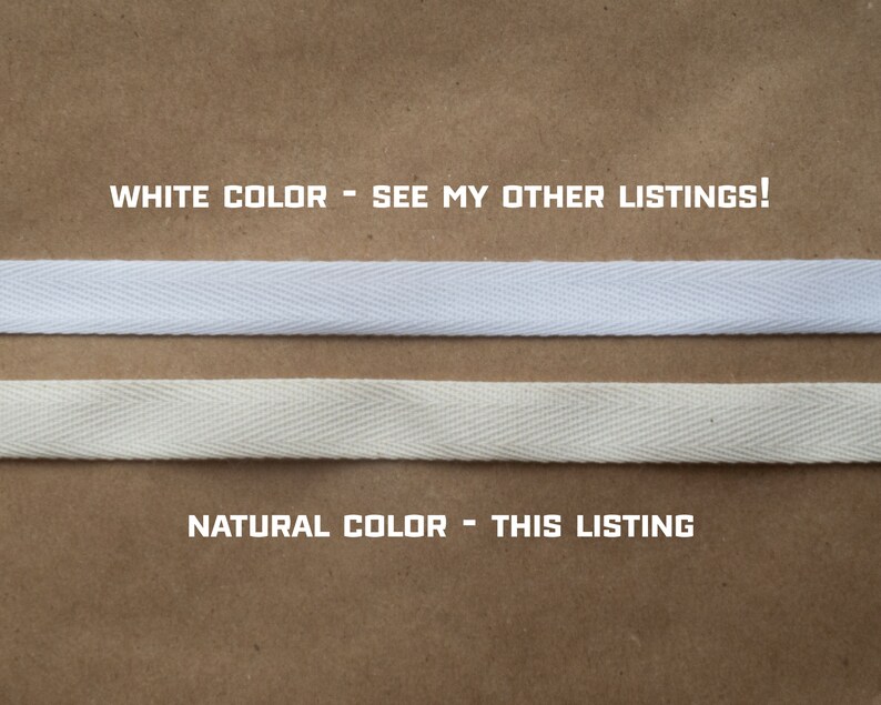 May include: Two samples of cotton twill tape, one white and one natural. The white tape is labeled "WHITE COLOR - SEE MY OTHER LISTINGS!" and the natural tape is labeled "NATURAL COLOR - THIS LISTING".