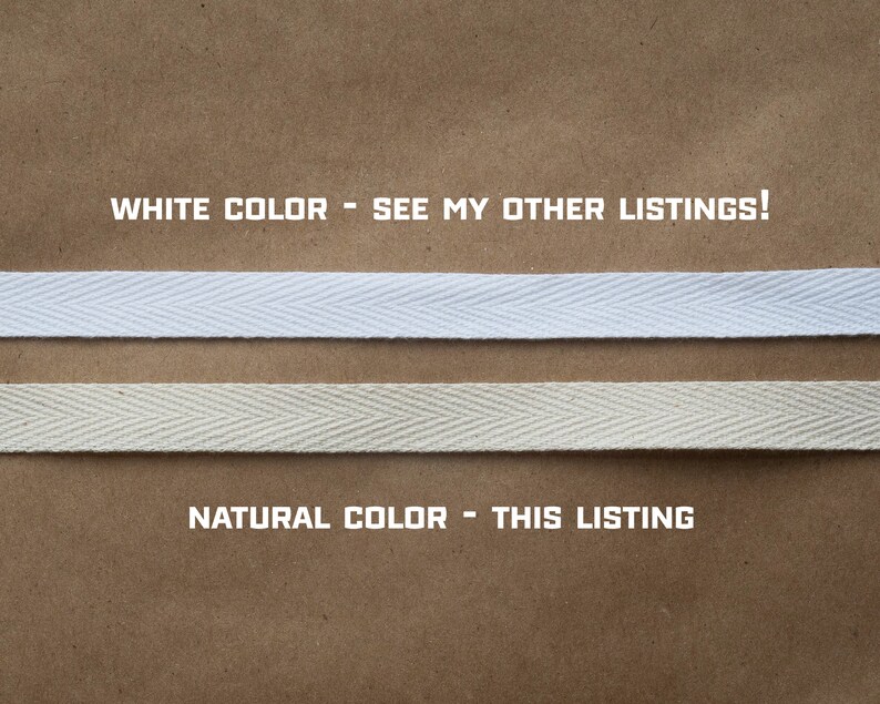 May include: Two samples of cotton twill tape, one white and one natural, on a brown paper background. The text "WHITE COLOR - SEE MY OTHER LISTINGS!" is above the white tape, and the text "NATURAL COLOR - THIS LISTING" is below the natural tape.
