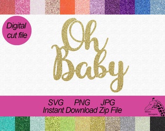 May include: Gold glitter "Oh Baby" text on a white background. Digital cut file, SVG, PNG, JPG. Instant download zip file.