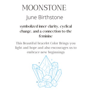 A picture with the properties of the moonstone. You can read:
Moonstone, June Birthstone, Symbolized inner clarity, cyclical change, and a connection to the femenine. This beautiful bracelet color brings you light and hope and also encourages us ..