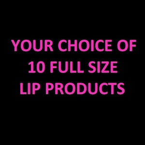 Any 10 Full Size Lip Products of Your Choice Specify the names in notes when purchasing this listing image 1