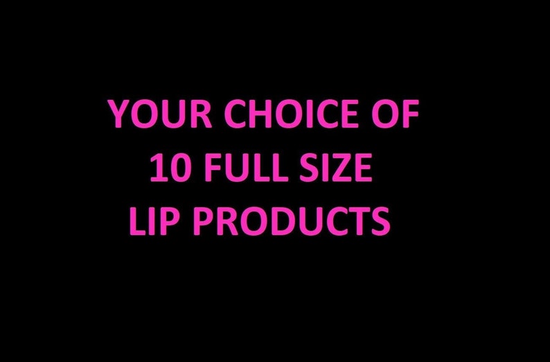 Any 10 Full Size Lip Products of Your Choice Specify the names in notes when purchasing this listing image 1