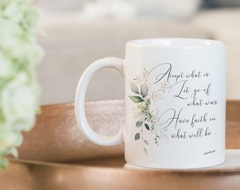 Encouraging mug "Accept what is, let go of what was, and have faith in what will be" makes a great gift | FREE shipping |