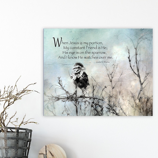 Printed canvas "His Eye is on the Sparrow" lyrics original photographic fine art 5 sizes High quality canvas with closed back