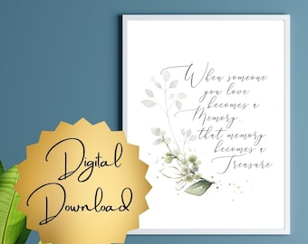 Comfort print &quot;When someone you love becomes a memory, that memory becomes a treasure&quot; digital download in multiple sizes for table or wall