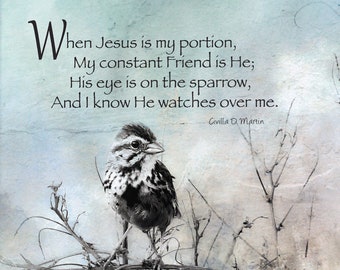 His Eye is on the Sparrow inspirational lyric. Instant download original design for printing in four sizes for table or wall