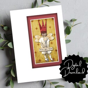Estímulo imprimible "¡Tienes esto!" /Tarjeta 5x7 /Tamaño carta de EE. UU. / arte alterado /BONUS 5x7 descarga e impresión / no se enviará ningún artículo físico