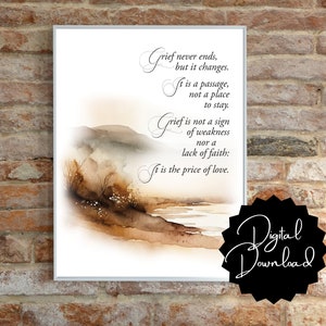 May include: A watercolour painting of a landscape with a quote about grief. The quote reads: "Grief never ends, but it changes. It is a passage, not a place to stay. Grief is not a sign of weakness nor a lack of faith: It is the price of love."