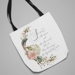 Tote bag in three sizes &quot;She stood in the storm, and when the wind did not blow her way, she adjusted her sails&quot;  Ships free!