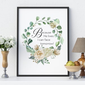 Because He Lives I Can Face Tomorrow Christian Song Lyrics By Etsy etsy