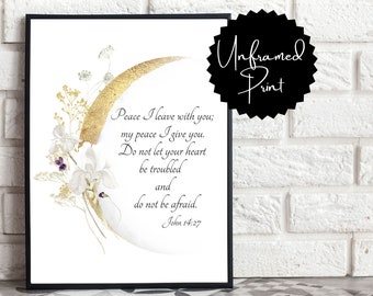 Printed (unframed) "Peace I leave with you . . . Do not let your heart be troubled. . .|Comforting Bible verse| multiple sizes| ships free