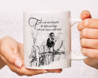 White ceramic mug "Faith is the bird that feels the light and sings when the dawn is still dark" | FREE SHIPPING | Microwave/dishwasher safe