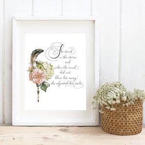 Digital download &quot;She stood in the storm and when the wind did not blow her away. She adjusted her sails&quot; in 5 sizes