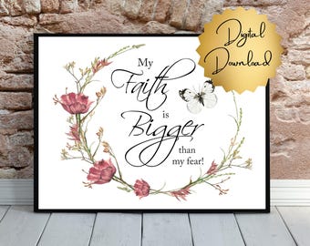 My Faith is Bigger Inspirational Quote Print (Digital Download)