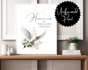 Printed (unframed) comforting Bible quote | from Psalm 147:3 "He binds their wounds and heals the sorrows of their hearts" in multiple sizes