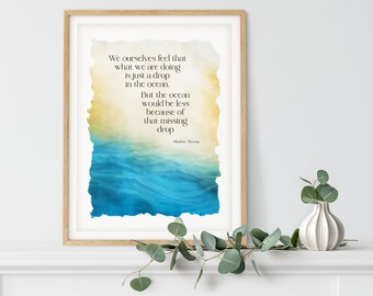 Mother Teresa Quote Print, Drop in the Ocean, Inspirational Art (Unframed)
