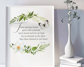 Instant download "Those precious hours spent with someone we loved and lost. . . " inspirational grieving print