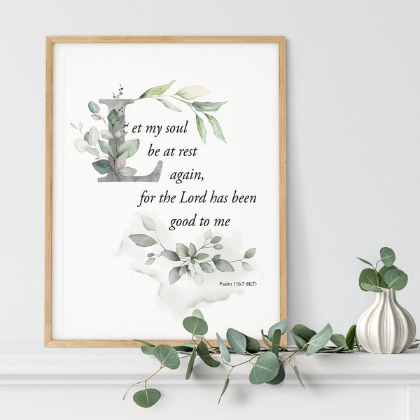 Digital download  "Let my soul be at rest again for the Lord has been good to me." Psalm 116:7 in 5 sizes featuring watercolor elements |