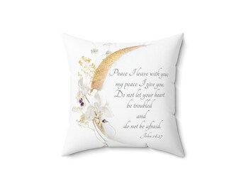 Complete Pillows featuring John 14:27 "Peace I leave with you . . . . Do not let your heart be troubled. . . " Personalization optional