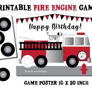 May include: A printable fire engine game poster with the text "Happy Birthday!" features a red and white fire truck, a dalmatian, and black tires. The poster measures 16 x 20 inches.